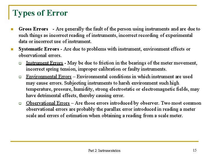 Types of Error n n Gross Errors - Are generally the fault of the