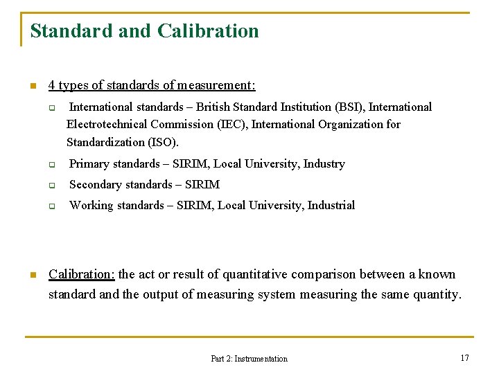 Standard and Calibration n 4 types of standards of measurement: q n International standards Standard and Calibration n 4 types of standards of measurement: q n International standards