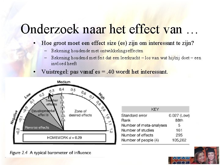Onderzoek naar het effect van … • Hoe groot moet een effect size (es)