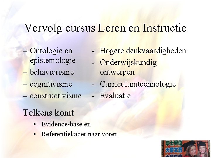 Vervolg cursus Leren en Instructie – Ontologie en epistemologie – behaviorisme – cognitivisme –