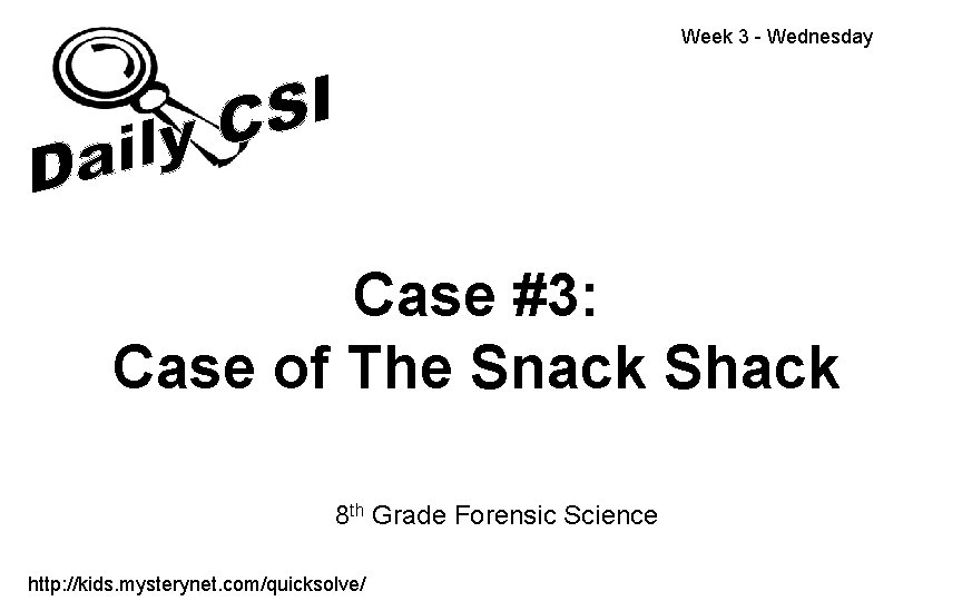 Week 3 - Wednesday Case #3: Case of The Snack Shack 8 th Grade