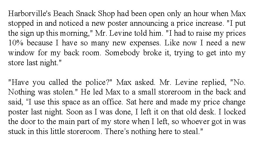 Harborville's Beach Snack Shop had been open only an hour when Max stopped in