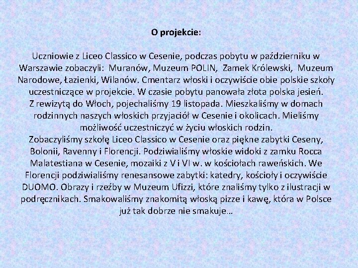 O projekcie: Uczniowie z Liceo Classico w Cesenie, podczas pobytu w październiku w Warszawie