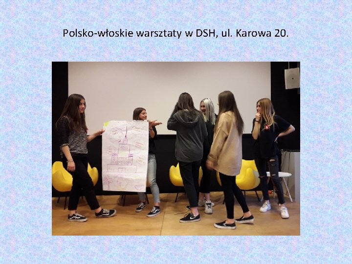 Polsko-włoskie warsztaty w DSH, ul. Karowa 20. 