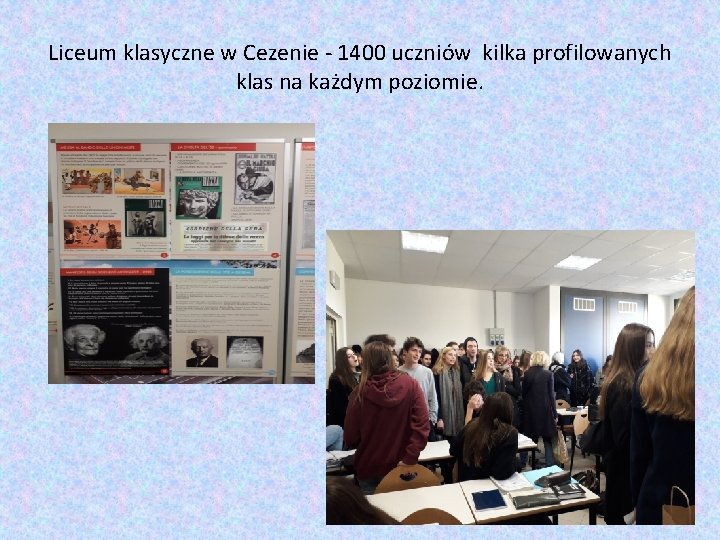 Liceum klasyczne w Cezenie - 1400 uczniów kilka profilowanych klas na każdym poziomie. 