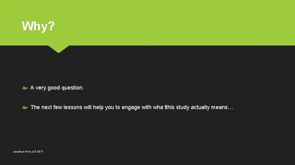 Why? A very good question. The next few lessons will help you to engage