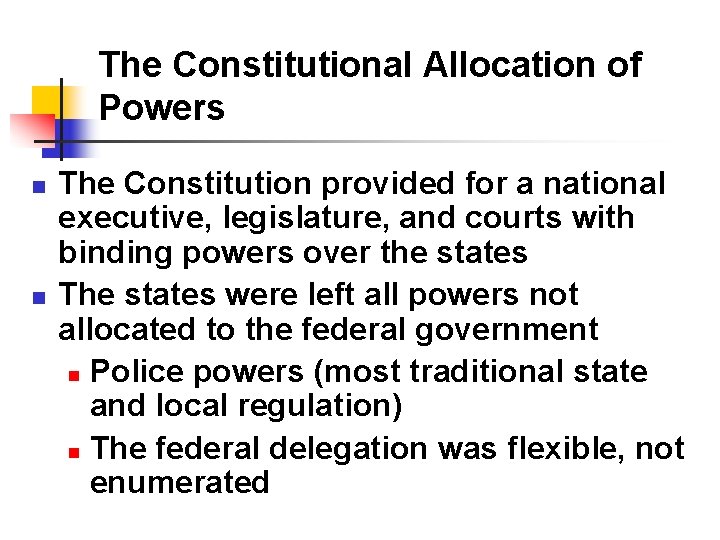 The Constitutional Allocation of Powers n n The Constitution provided for a national executive,