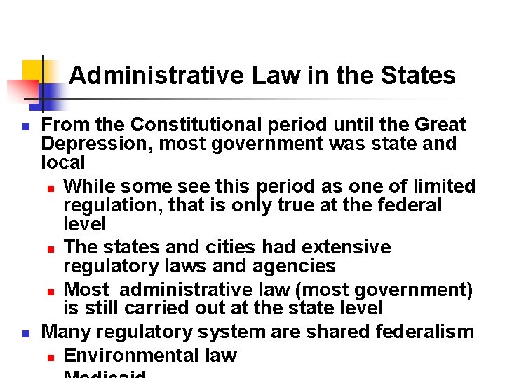 Administrative Law in the States n n From the Constitutional period until the Great