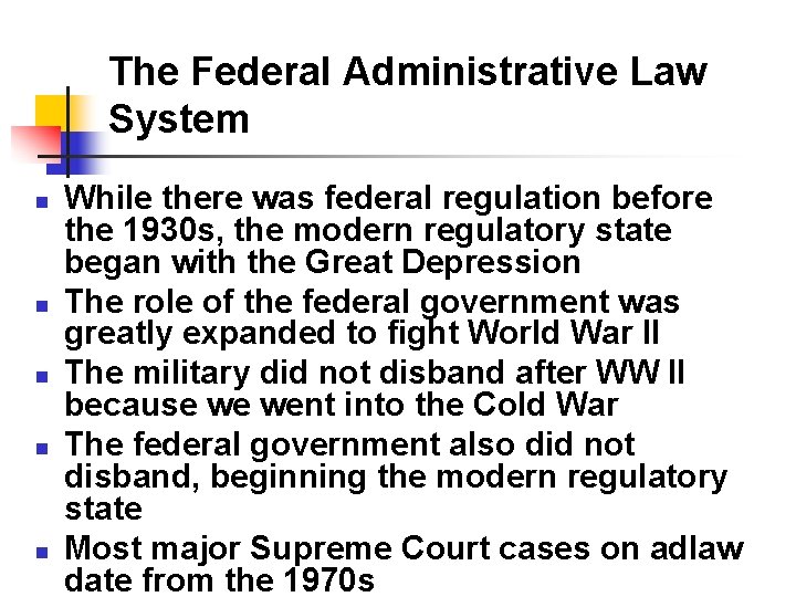 The Federal Administrative Law System n n n While there was federal regulation before