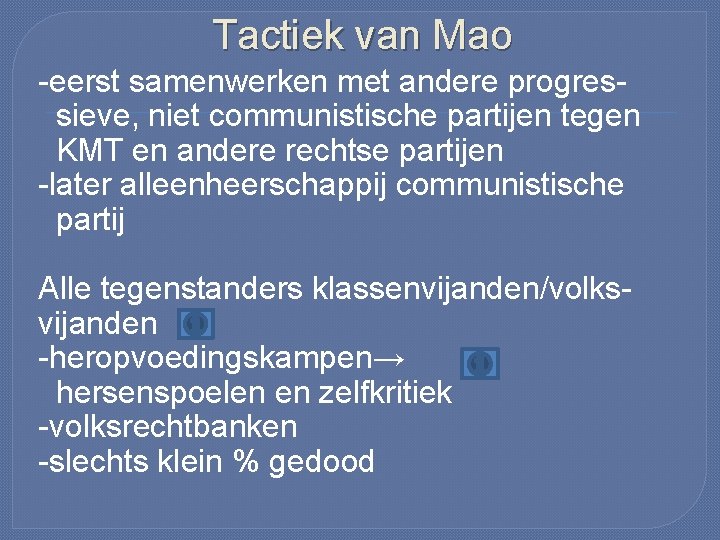 Tactiek van Mao -eerst samenwerken met andere progressieve, niet communistische partijen tegen KMT en