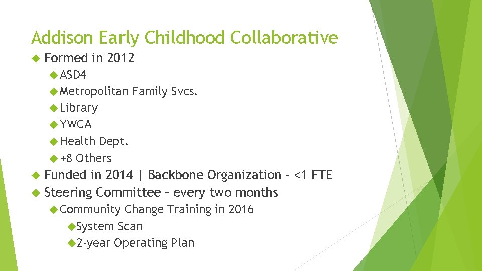 Addison Early Childhood Collaborative Formed in 2012 ASD 4 Metropolitan Family Svcs. Library YWCA