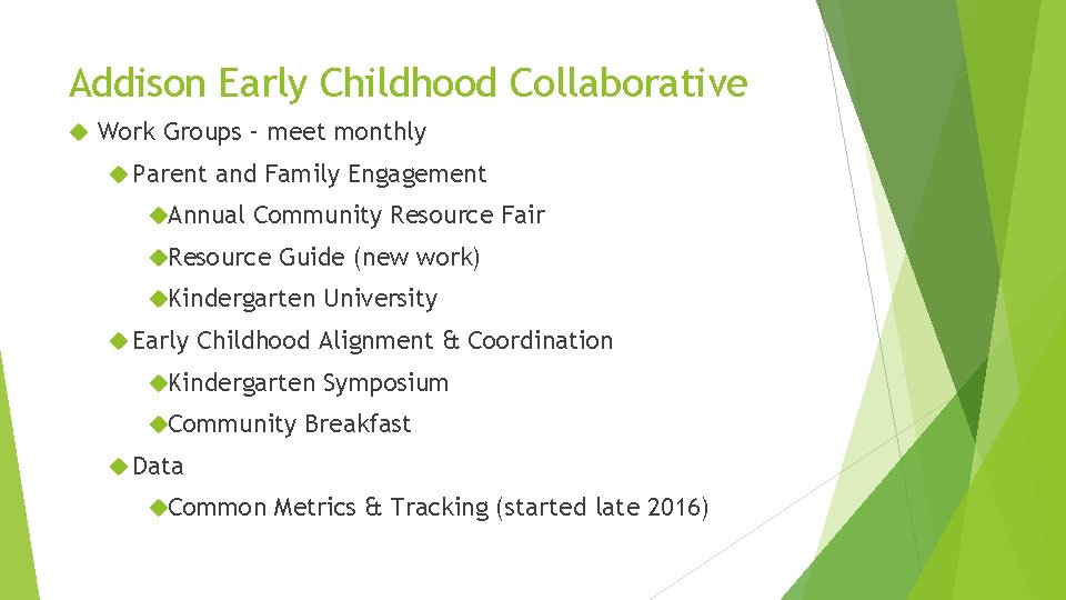 Addison Early Childhood Collaborative Work Groups – meet monthly Parent and Family Engagement Annual