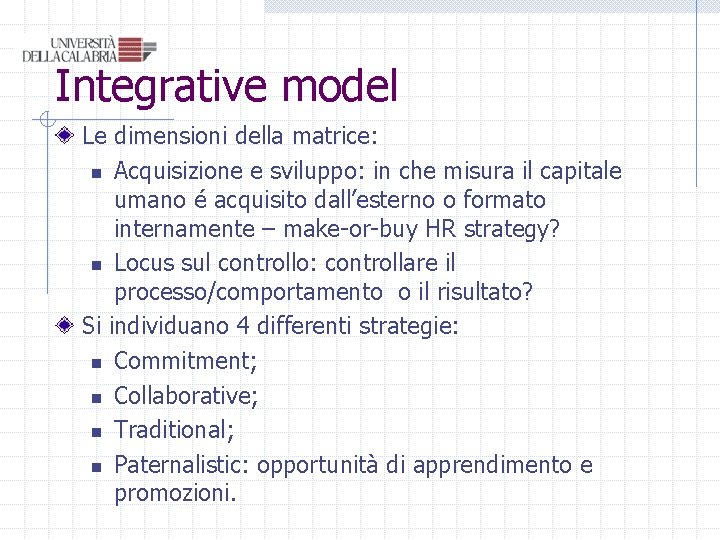 Integrative model Le dimensioni della matrice: n Acquisizione e sviluppo: in che misura il Integrative model Le dimensioni della matrice: n Acquisizione e sviluppo: in che misura il