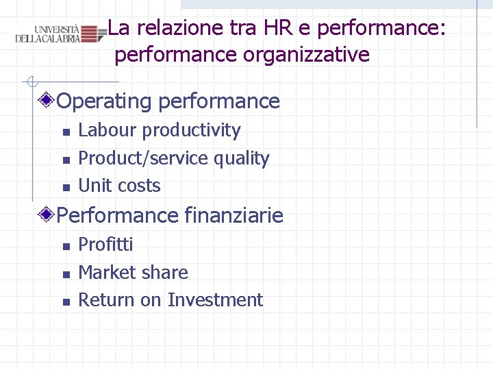 La relazione tra HR e performance: performance organizzative Operating performance n n n Labour La relazione tra HR e performance: performance organizzative Operating performance n n n Labour