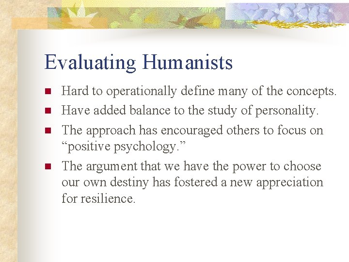 Evaluating Humanists n n Hard to operationally define many of the concepts. Have added