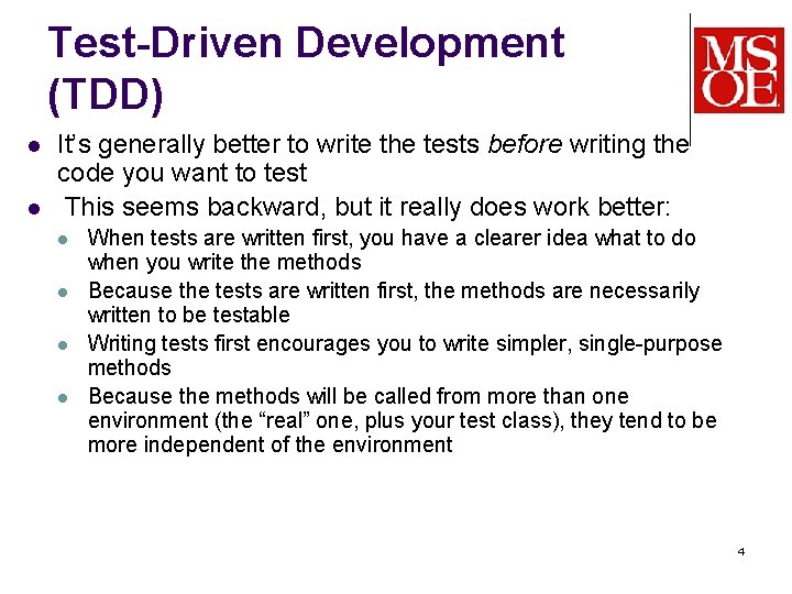 Test-Driven Development (TDD) l l It’s generally better to write the tests before writing