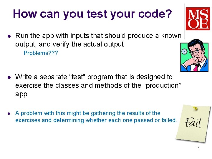 How can you test your code? l Run the app with inputs that should