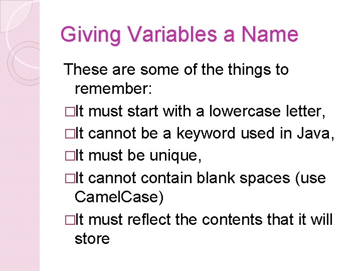 Giving Variables a Name These are some of the things to remember: �It must