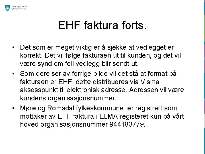 EHF faktura forts. • Det som er meget viktig er å sjekke at vedlegget