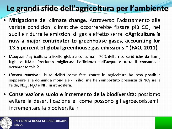 Le grandi sfide dell’agricoltura per l’ambiente • Mitigazione del climate change. Attraverso l’adattamento alle