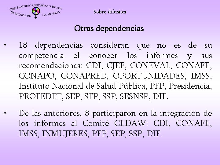 Sobre difusión Otras dependencias • 18 dependencias consideran que no es de su competencia