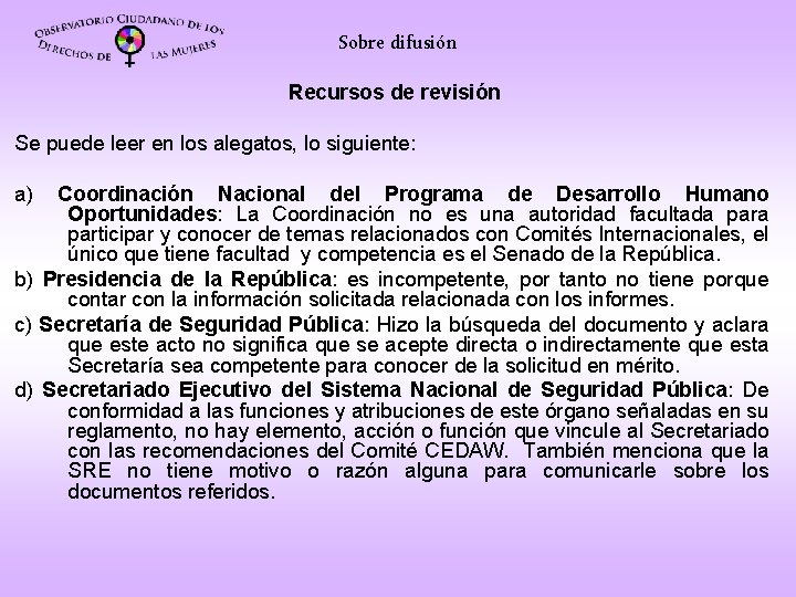 Sobre difusión Recursos de revisión Se puede leer en los alegatos, lo siguiente: a)