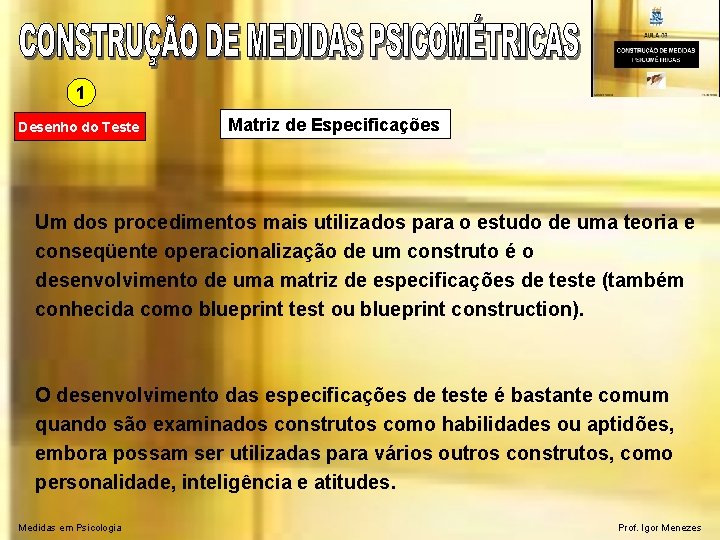 1 Desenho do Teste Matriz de Especificações Um dos procedimentos mais utilizados para o