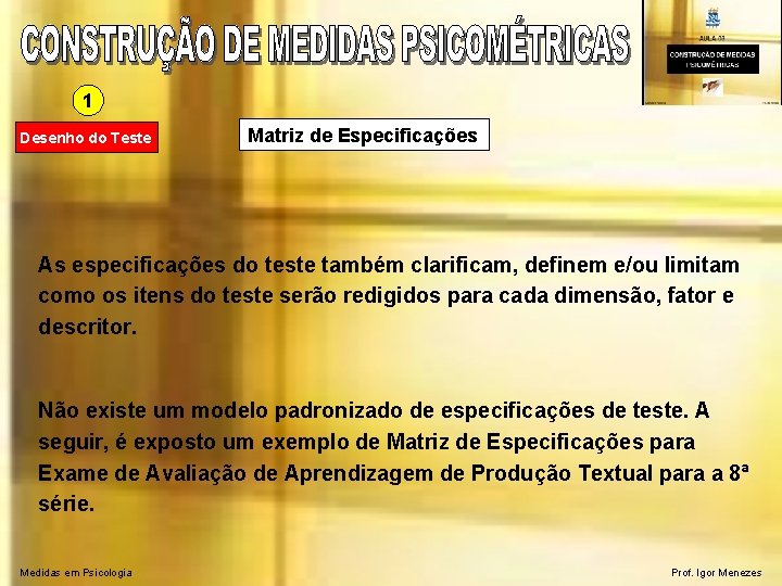 1 Desenho do Teste Matriz de Especificações As especificações do teste também clarificam, definem