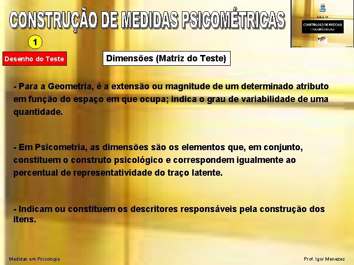 1 Desenho do Teste Dimensões (Matriz do Teste) - Para a Geometria, é a