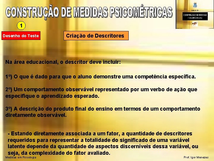 1 Desenho do Teste Criação de Descritores Na área educacional, o descritor deve incluir: