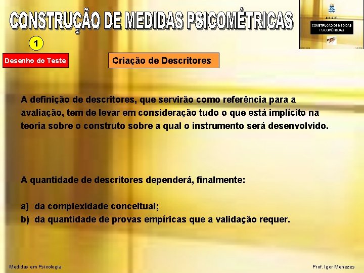 1 Desenho do Teste Criação de Descritores A definição de descritores, que servirão como