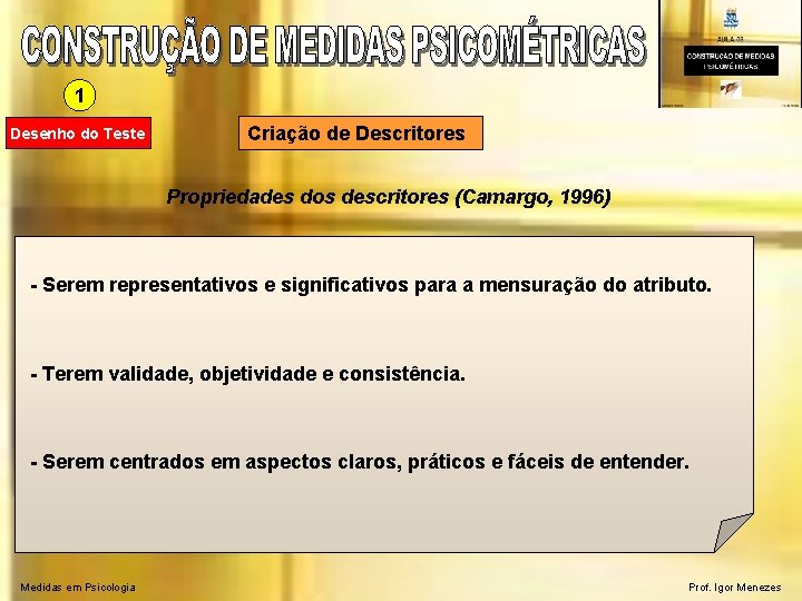 1 Desenho do Teste Criação de Descritores Propriedades dos descritores (Camargo, 1996) - Serem