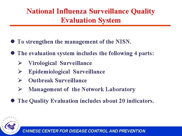 National Influenza Surveillance Quality Evaluation System l To strengthen the management of the NISN.