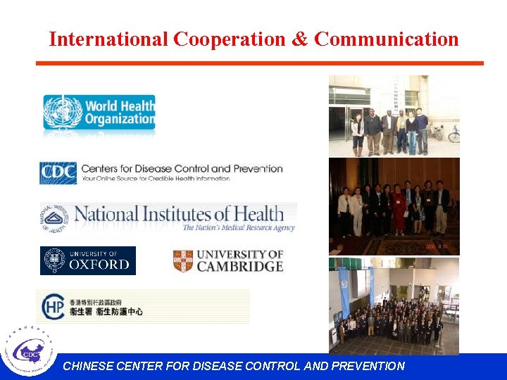 International Cooperation & Communication CHINESE CENTER FOR DISEASE CONTROL AND PREVENTION 