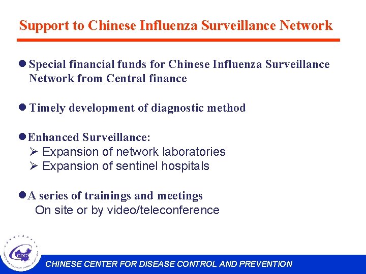 Support to Chinese Influenza Surveillance Network l Special financial funds for Chinese Influenza Surveillance