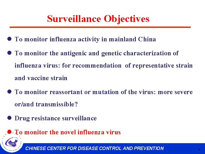 Surveillance Objectives l To monitor influenza activity in mainland China l To monitor the