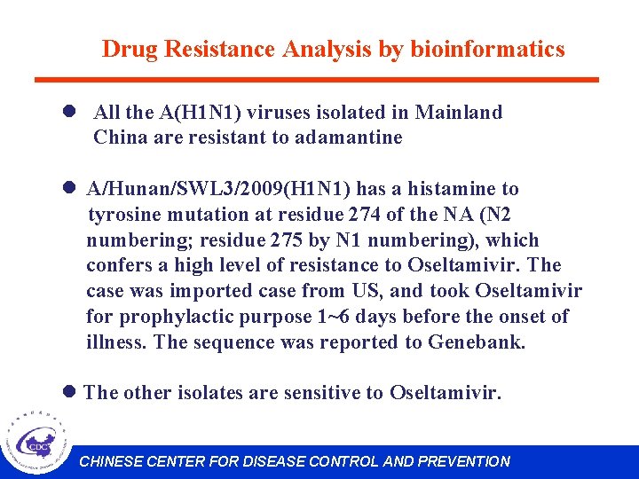 Drug Resistance Analysis by bioinformatics l All the A(H 1 N 1) viruses isolated