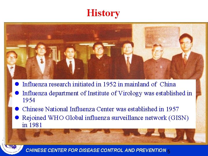 History l Influenza research initiated in 1952 in mainland of China l Influenza department