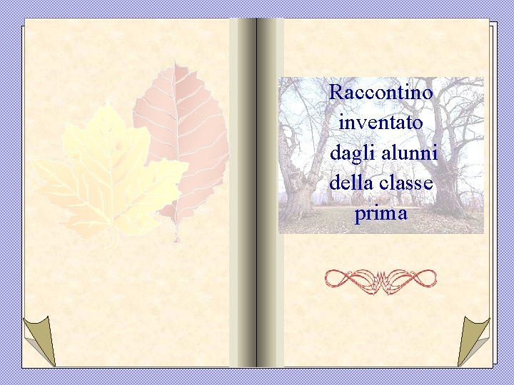 Raccontino inventato dagli alunni della classe prima 