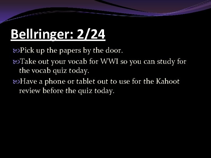 Bellringer: 2/24 Pick up the papers by the door. Take out your vocab for