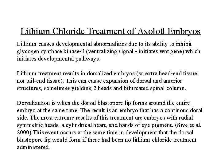 Lithium Chloride Treatment of Axolotl Embryos Lithium causes developmental abnormalities due to its ability
