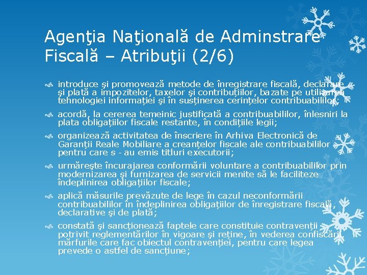 Agenţia Naţională de Adminstrare Fiscală – Atribuţii (2/6) introduce şi promovează metode de înregistrare