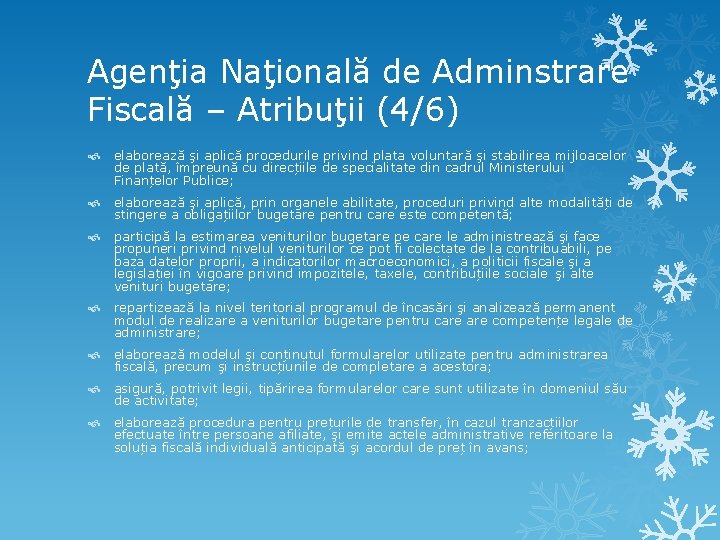 Agenţia Naţională de Adminstrare Fiscală – Atribuţii (4/6) elaborează şi aplică procedurile privind plata