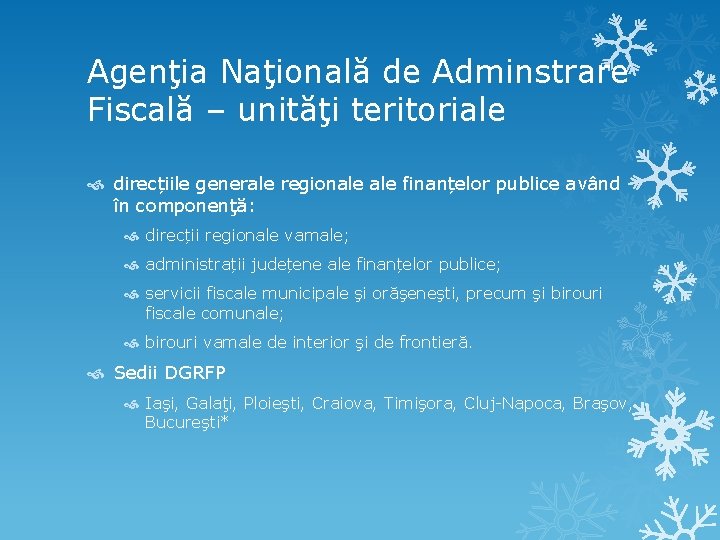 Agenţia Naţională de Adminstrare Fiscală – unităţi teritoriale direcțiile generale regionale finanțelor publice având