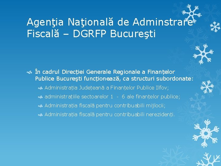 Agenţia Naţională de Adminstrare Fiscală – DGRFP Bucureşti În cadrul Direcției Generale Regionale a