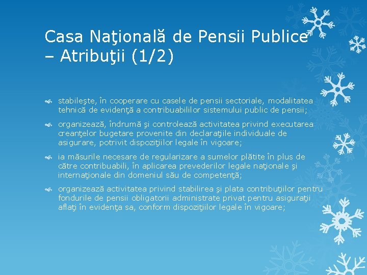Casa Naţională de Pensii Publice – Atribuţii (1/2) stabileşte, în cooperare cu casele de