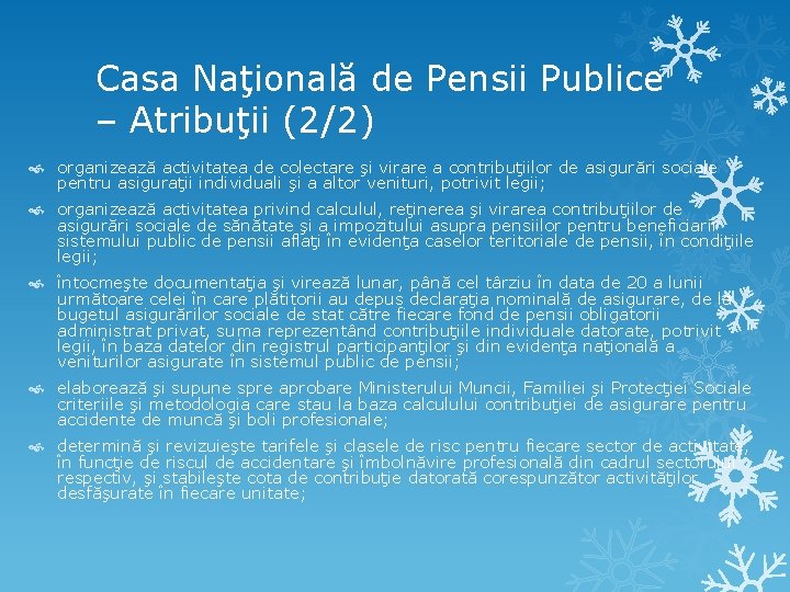 Casa Naţională de Pensii Publice – Atribuţii (2/2) organizează activitatea de colectare şi virare