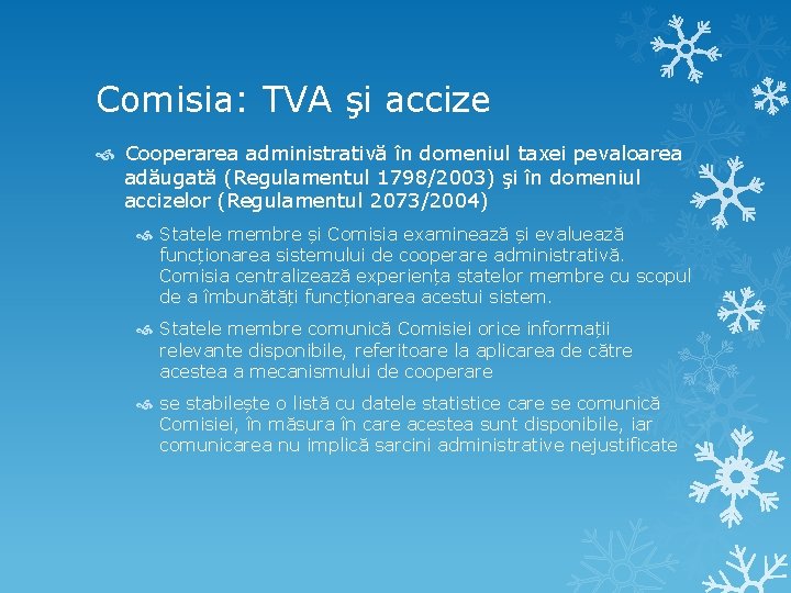 Comisia: TVA şi accize Cooperarea administrativă în domeniul taxei pevaloarea adăugată (Regulamentul 1798/2003) şi