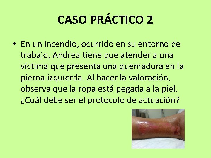 CASO PRÁCTICO 2 • En un incendio, ocurrido en su entorno de trabajo, Andrea CASO PRÁCTICO 2 • En un incendio, ocurrido en su entorno de trabajo, Andrea