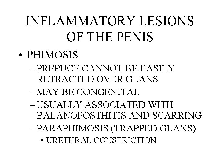 INFLAMMATORY LESIONS OF THE PENIS • PHIMOSIS – PREPUCE CANNOT BE EASILY RETRACTED OVER